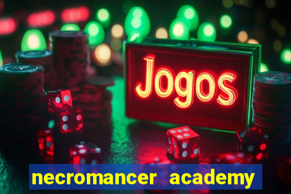 necromancer academy and the genius summoner wiki